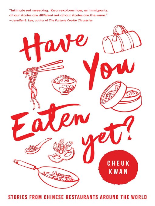 Title details for Have You Eaten Yet by Cheuk Kwan - Available